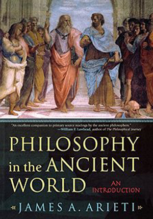 Philosophy in the Ancient World by Dr. James A. Arieti
